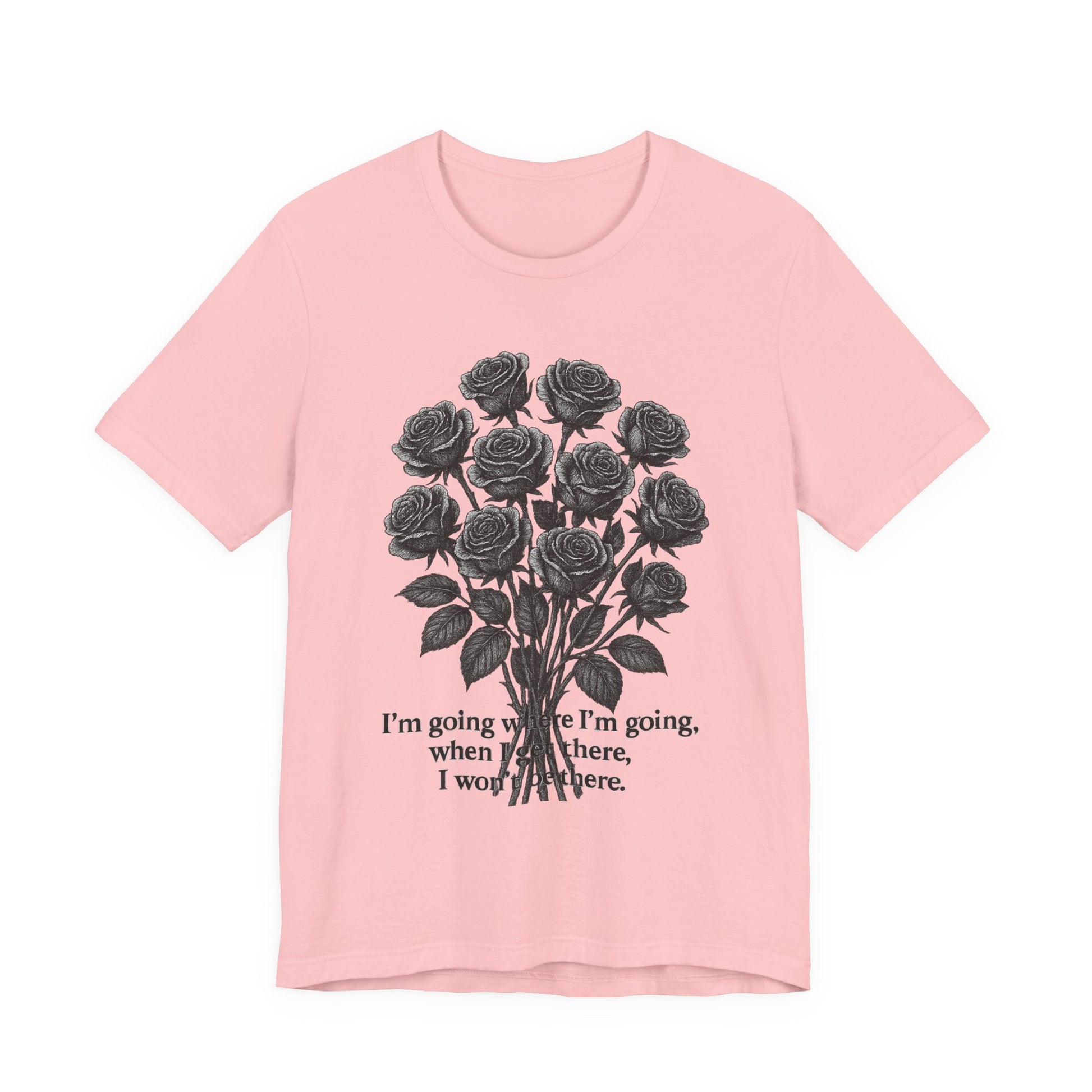 Black Rose Quote Tee, Unisex Graphic T-Shirt, Floral Design Shirt, Gift for Her, Inspirational Quote Tee