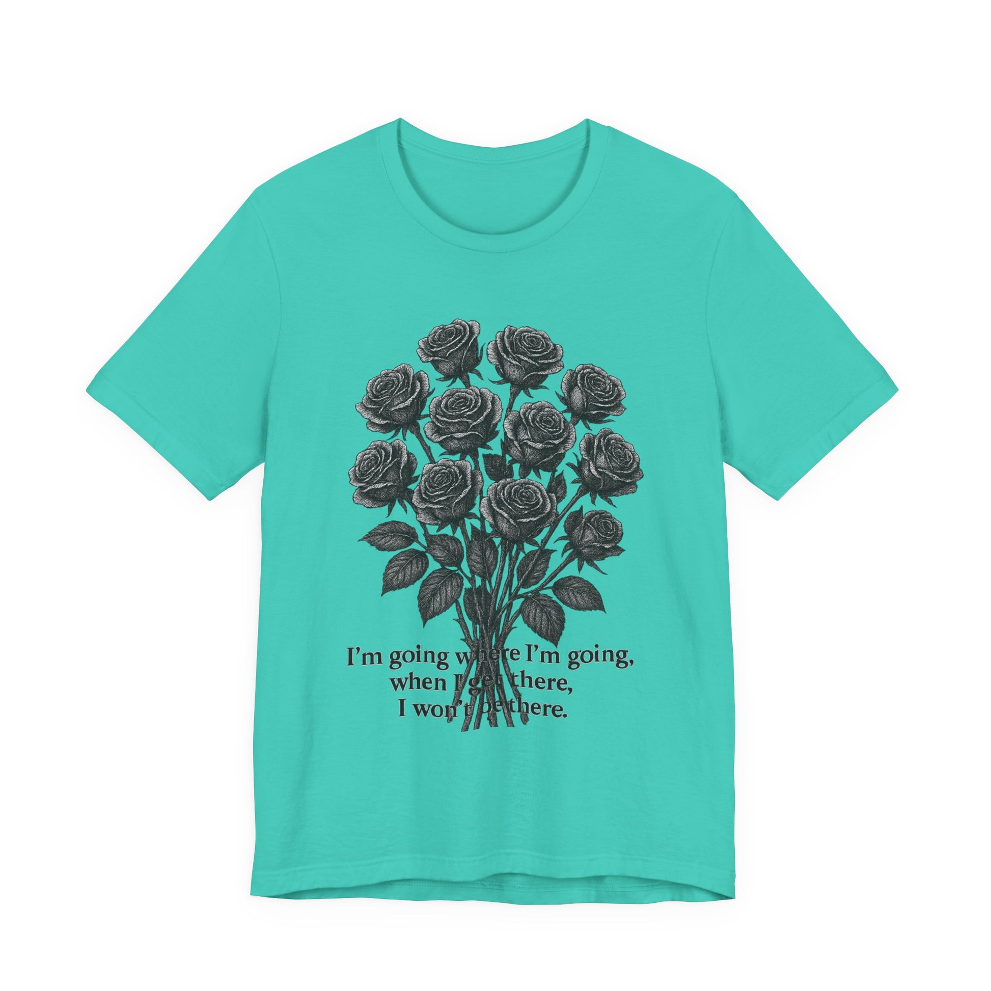 Black Rose Quote Tee, Unisex Graphic T-Shirt, Floral Design Shirt, Gift for Her, Inspirational Quote Tee