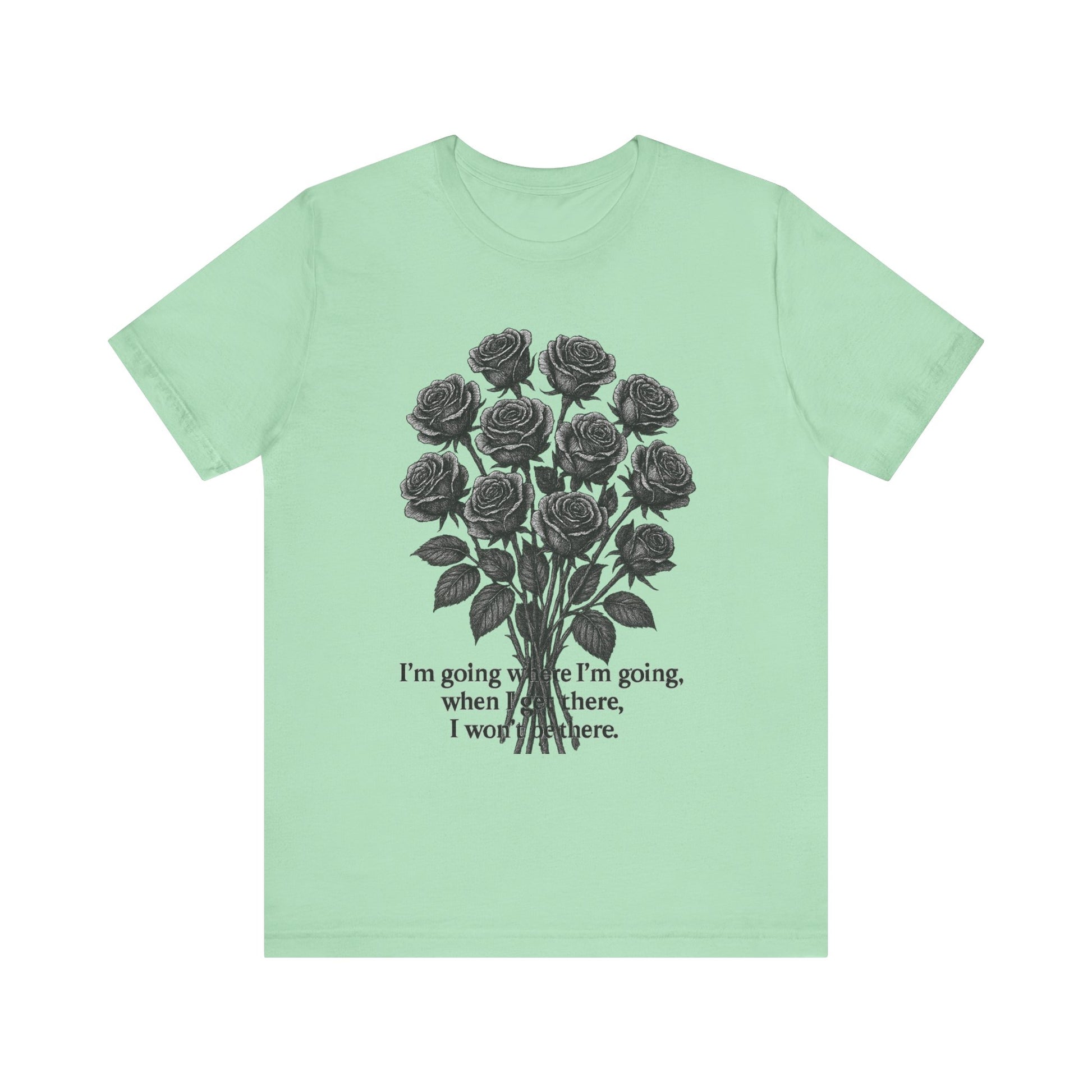 Black Rose Quote Tee, Unisex Graphic T-Shirt, Floral Design Shirt, Gift for Her, Inspirational Quote Tee