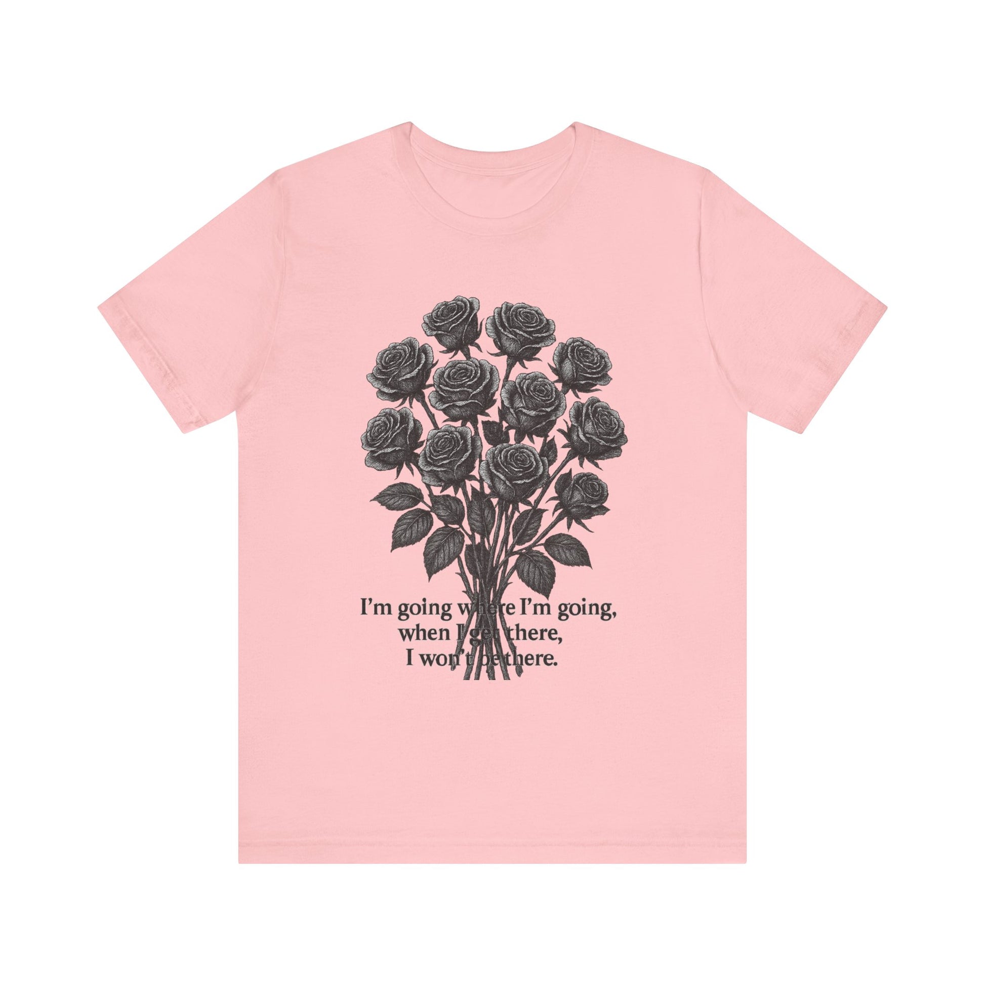 Black Rose Quote Tee, Unisex Graphic T-Shirt, Floral Design Shirt, Gift for Her, Inspirational Quote Tee