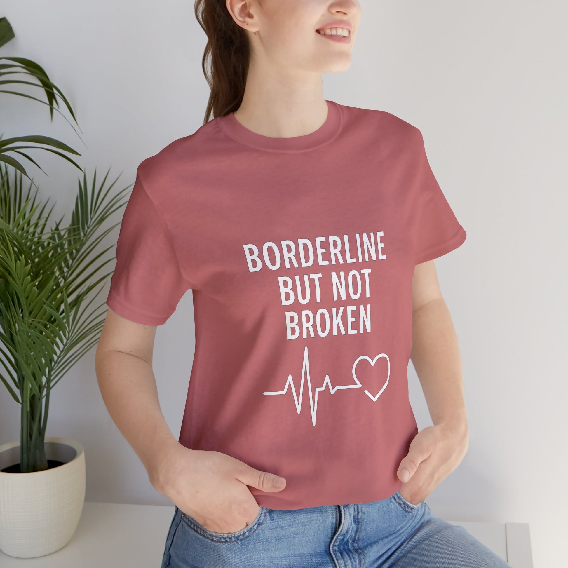 Empowering Unisex Tee - "Borderline But Not Broken" Statement Shirt, Mental Health Support, Casual Wear, Gift for Friends, [...]