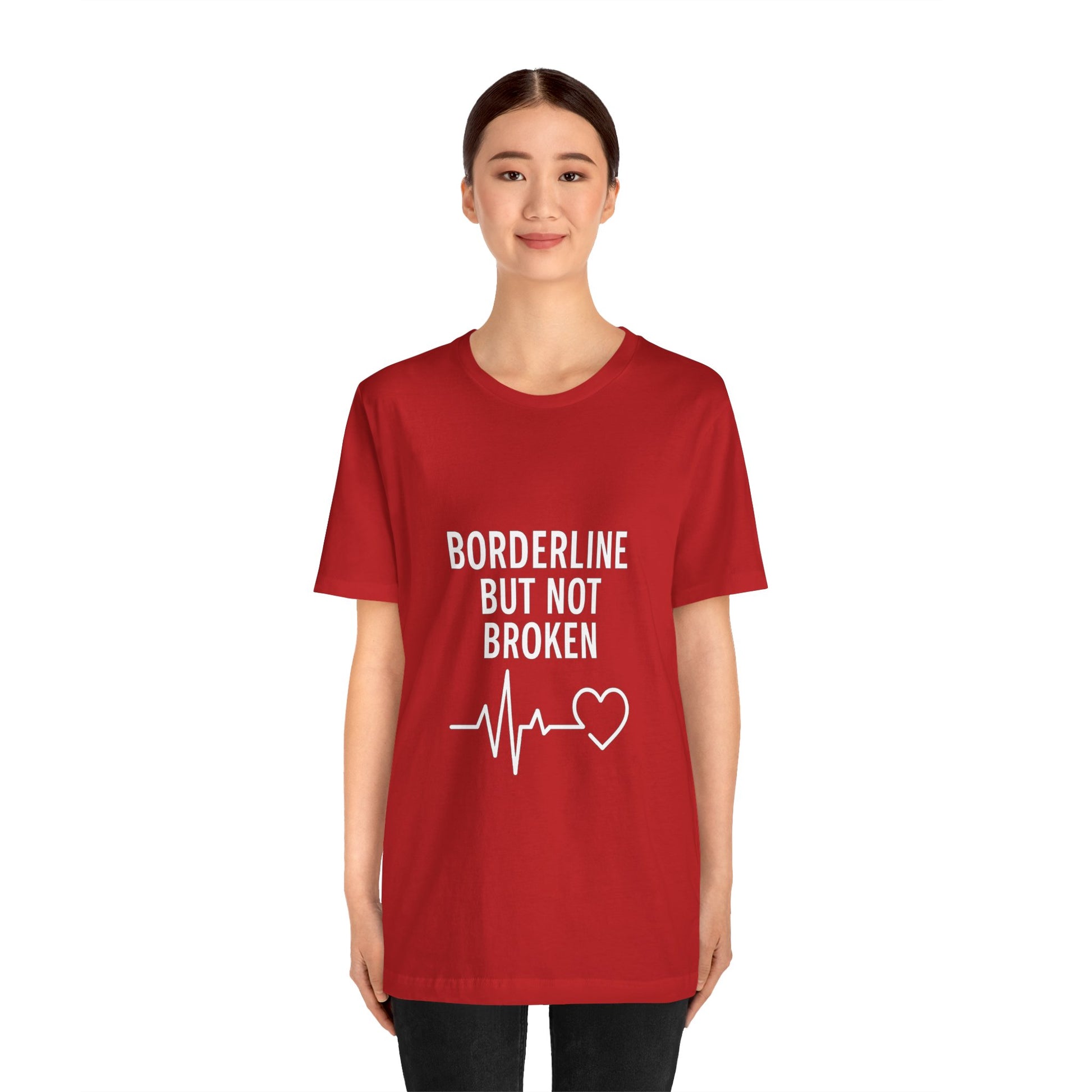 Empowering Unisex Tee - "Borderline But Not Broken" Statement Shirt, Mental Health Support, Casual Wear, Gift for Friends, [...]