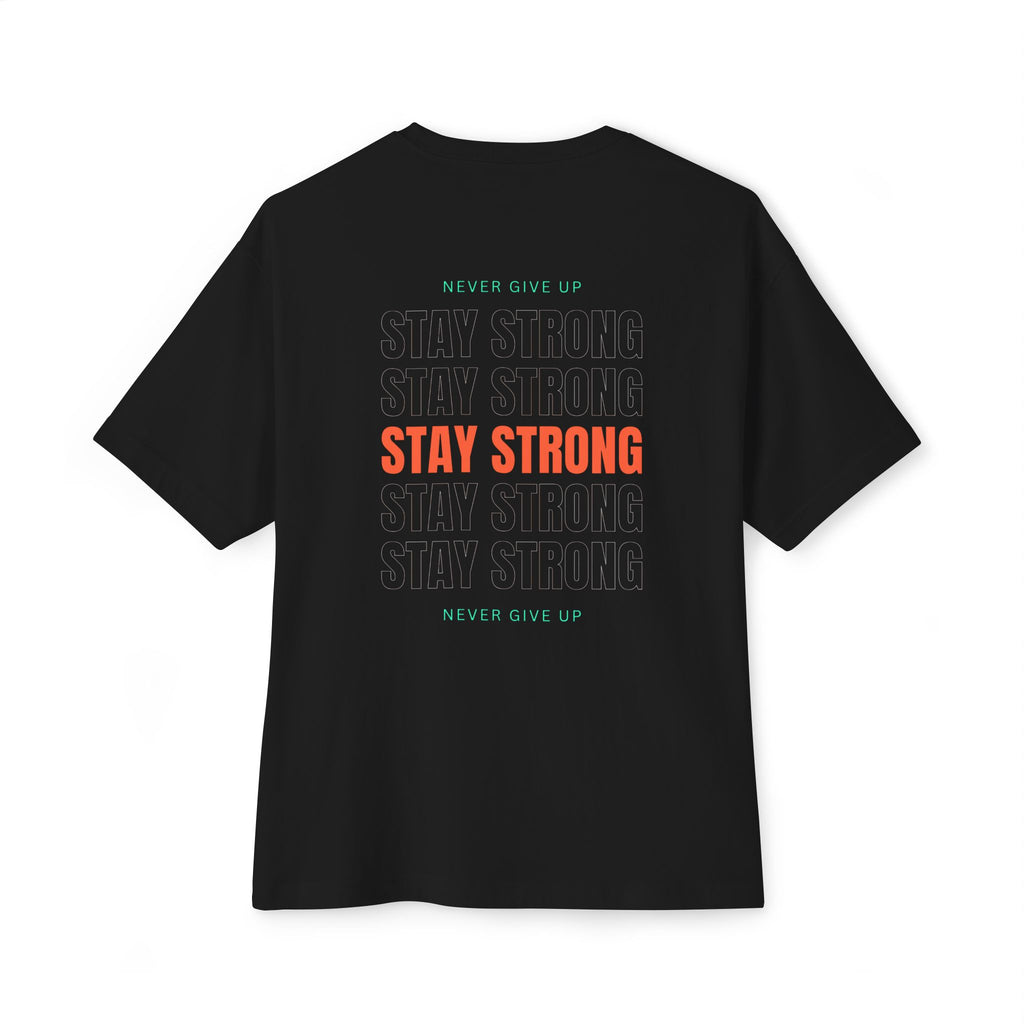 Stay Strong Oversized Tee | Unisex Motivational Shirt | Casual Wear | Gifts for Friends | Self-Care Apparel | Positive Vibes T-Shirt