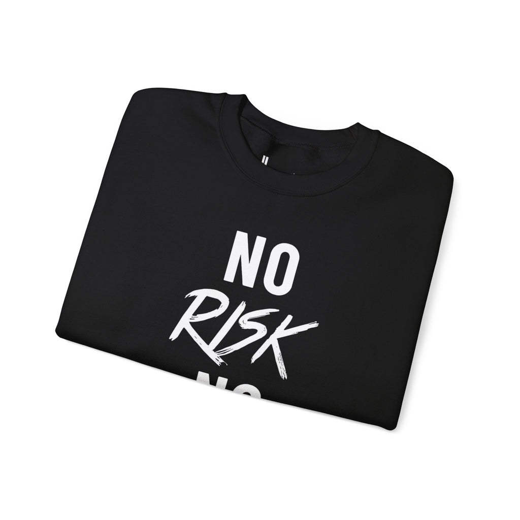 No Risk No Reward Crewneck Sweatshirt — Motivational Graphic Sweatshirt