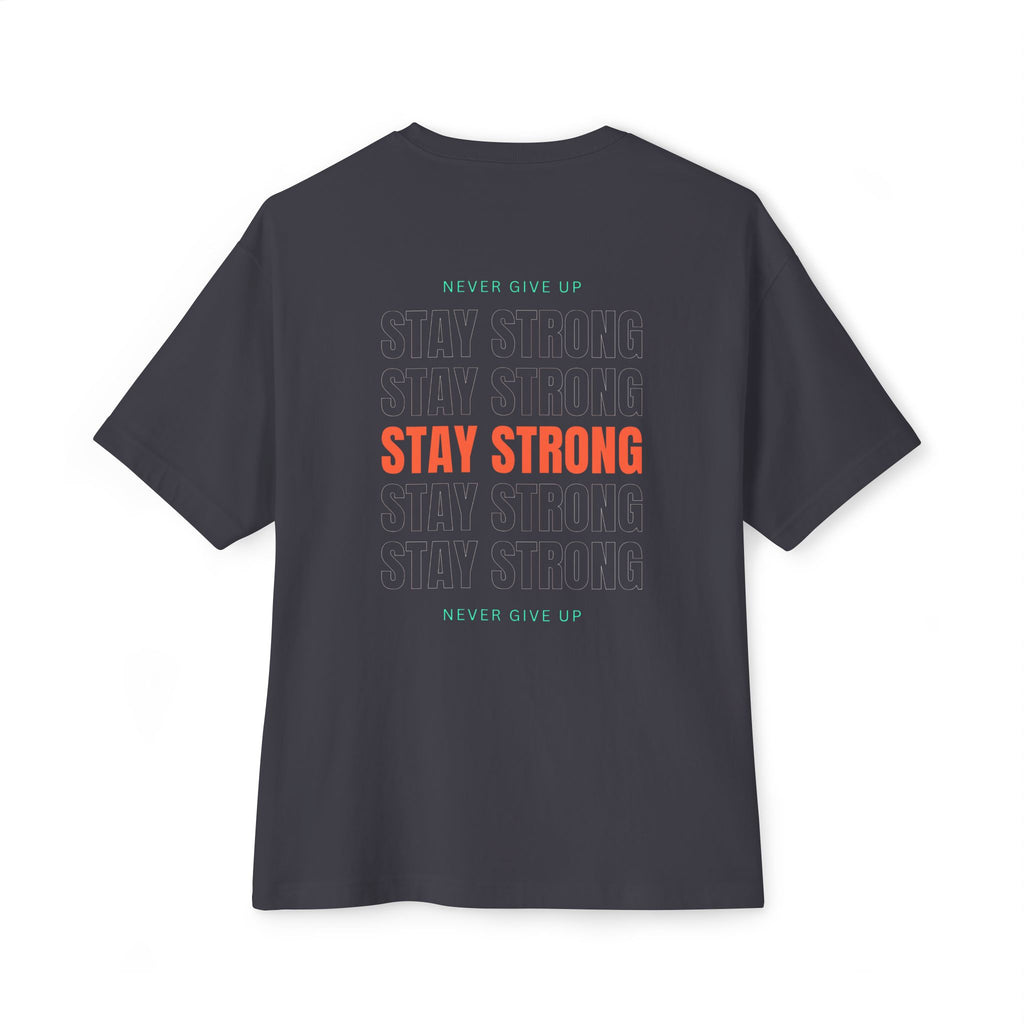 Stay Strong Oversized Tee | Unisex Motivational Shirt | Casual Wear | Gifts for Friends | Self-Care Apparel | Positive Vibes T-Shirt