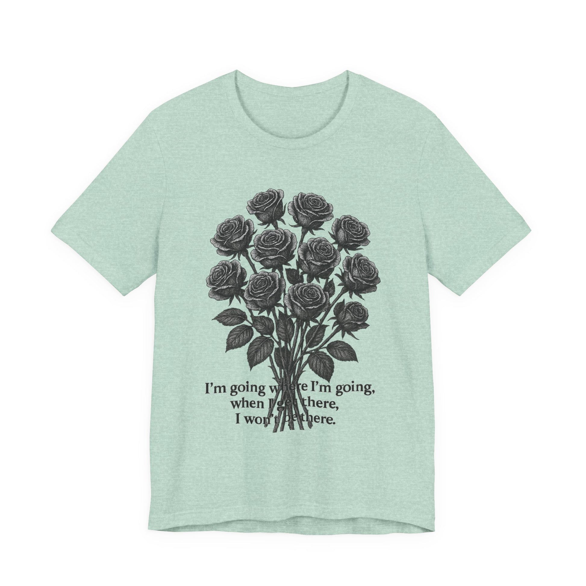 Black Rose Quote Tee, Unisex Graphic T-Shirt, Floral Design Shirt, Gift for Her, Inspirational Quote Tee