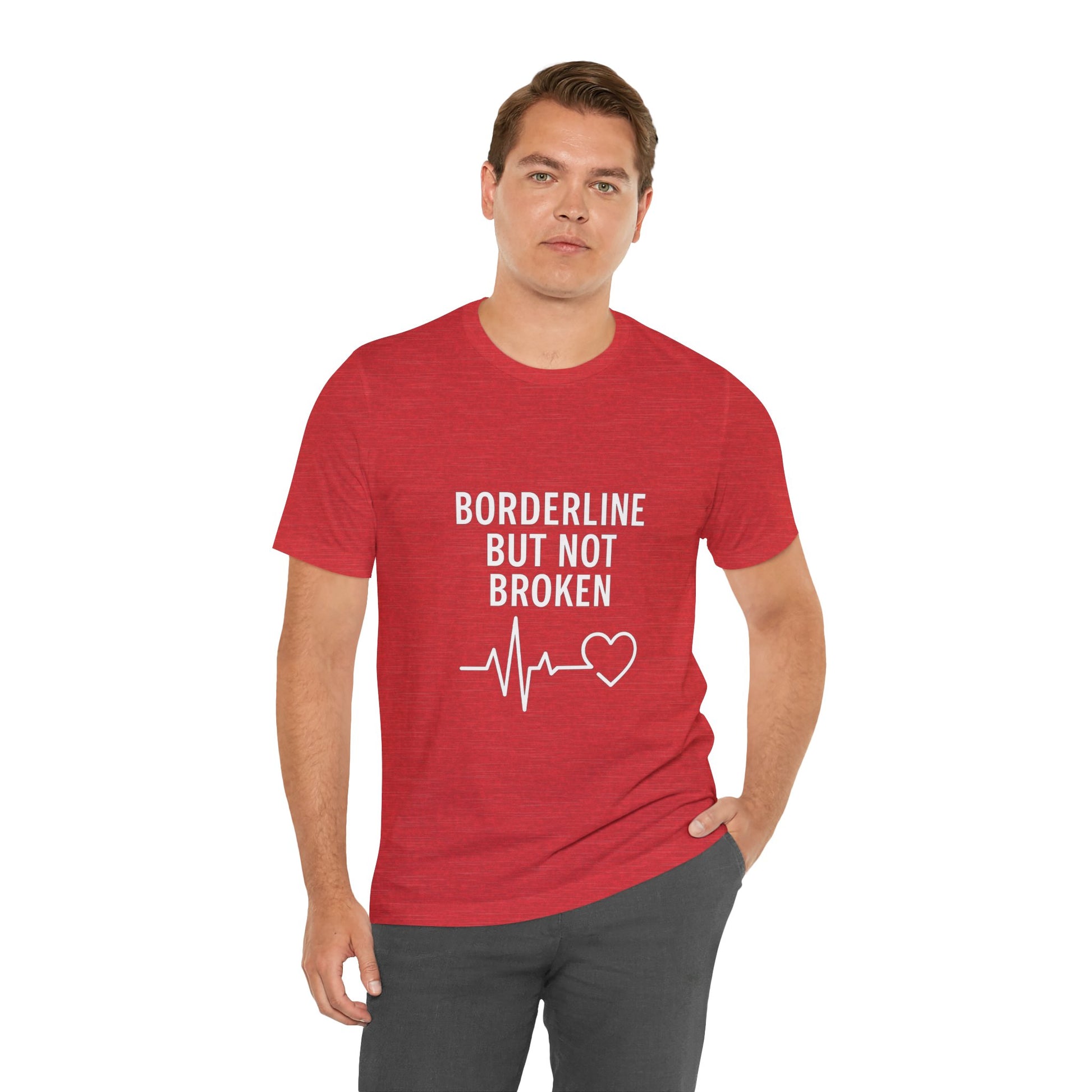 Empowering Unisex Tee - "Borderline But Not Broken" Statement Shirt, Mental Health Support, Casual Wear, Gift for Friends, [...]