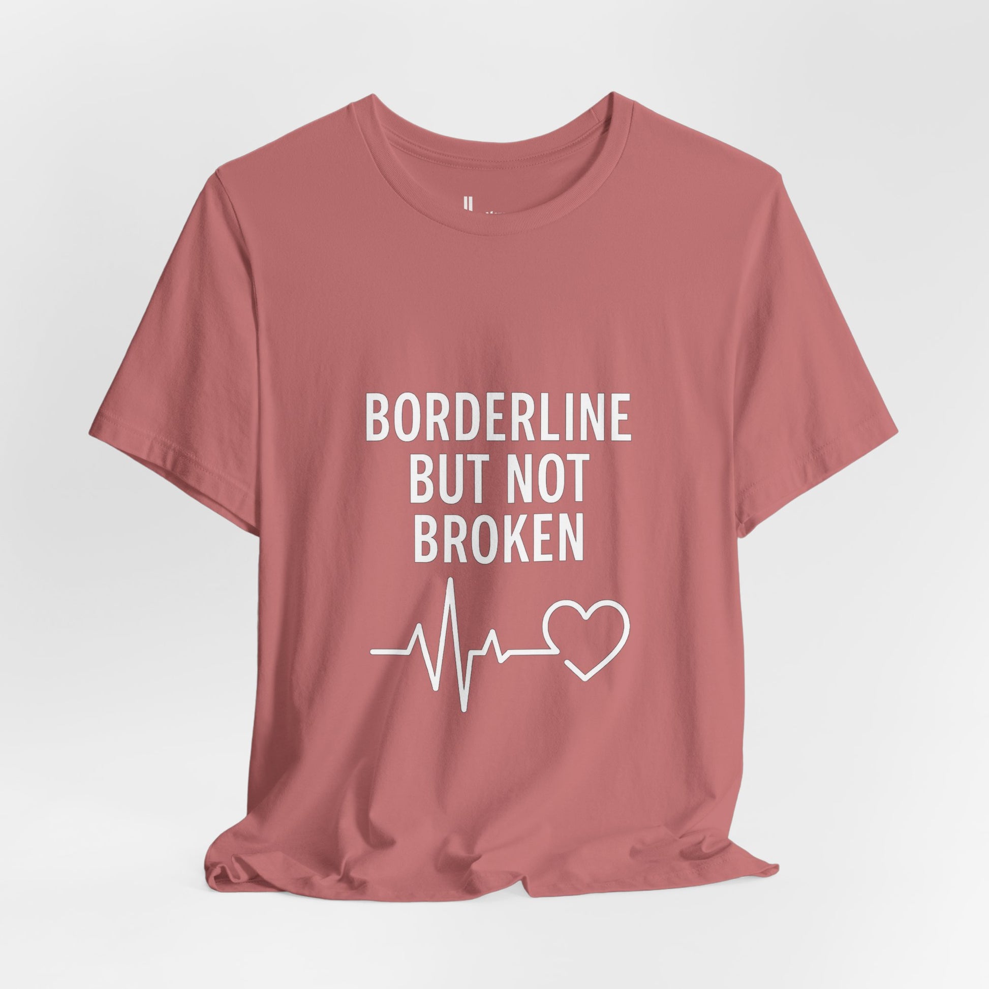 Empowering Unisex Tee - "Borderline But Not Broken" Statement Shirt, Mental Health Support, Casual Wear, Gift for Friends, [...]