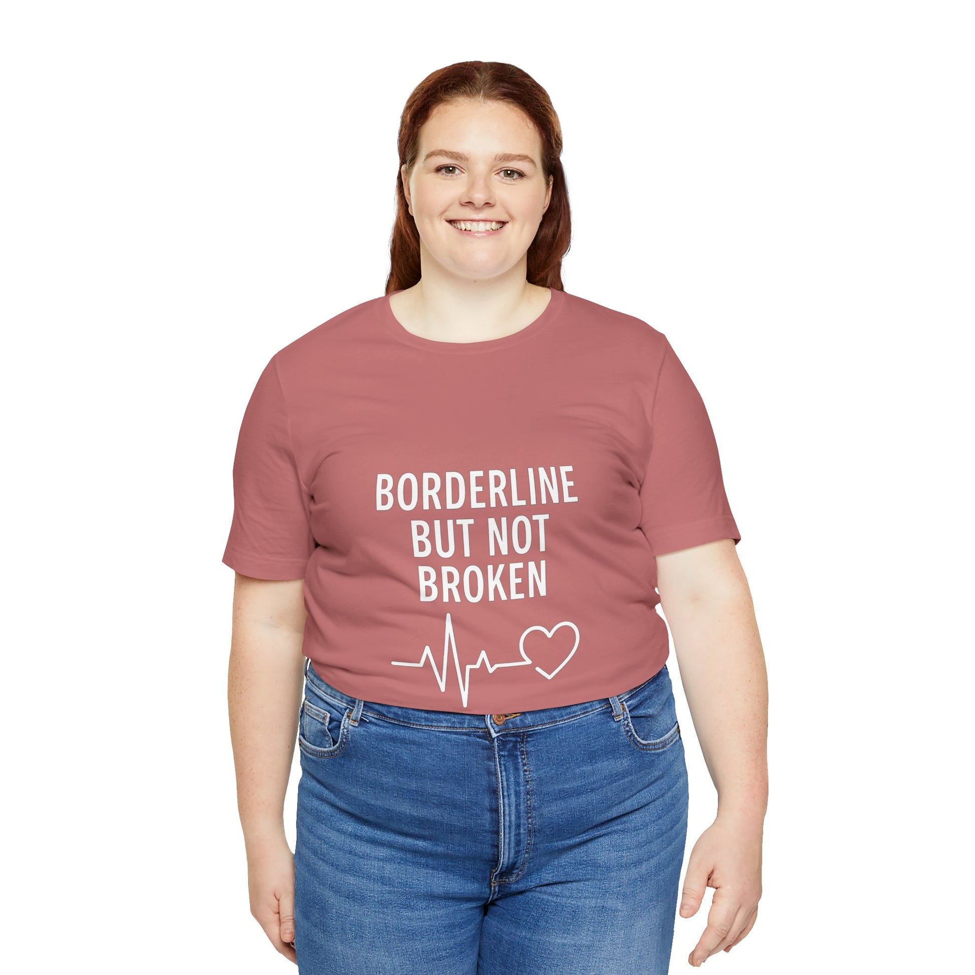 Empowering Unisex Tee - "Borderline But Not Broken" Statement Shirt, Mental Health Support, Casual Wear, Gift for Friends, [...]
