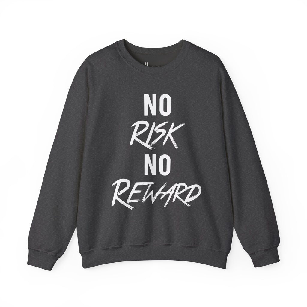 No Risk No Reward Crewneck Sweatshirt — Motivational Graphic Sweatshirt