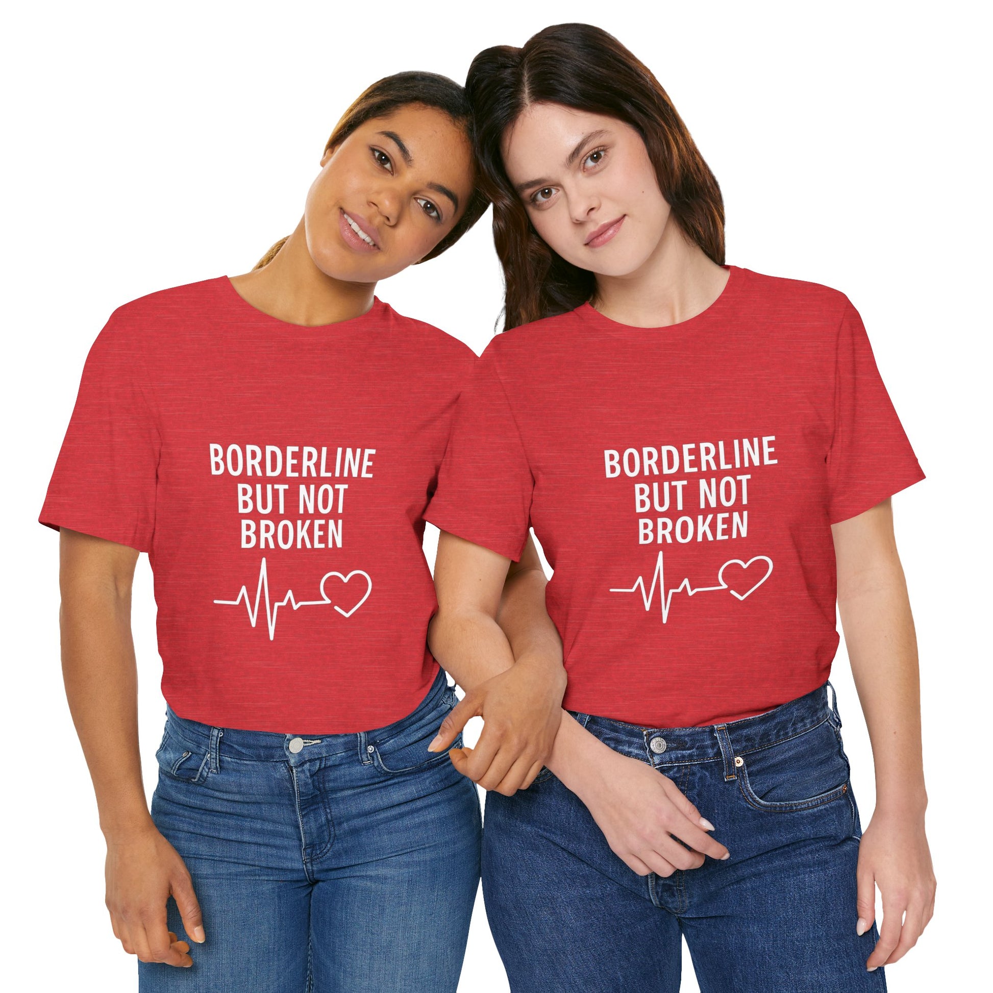 Empowering Unisex Tee - "Borderline But Not Broken" Statement Shirt, Mental Health Support, Casual Wear, Gift for Friends, [...]