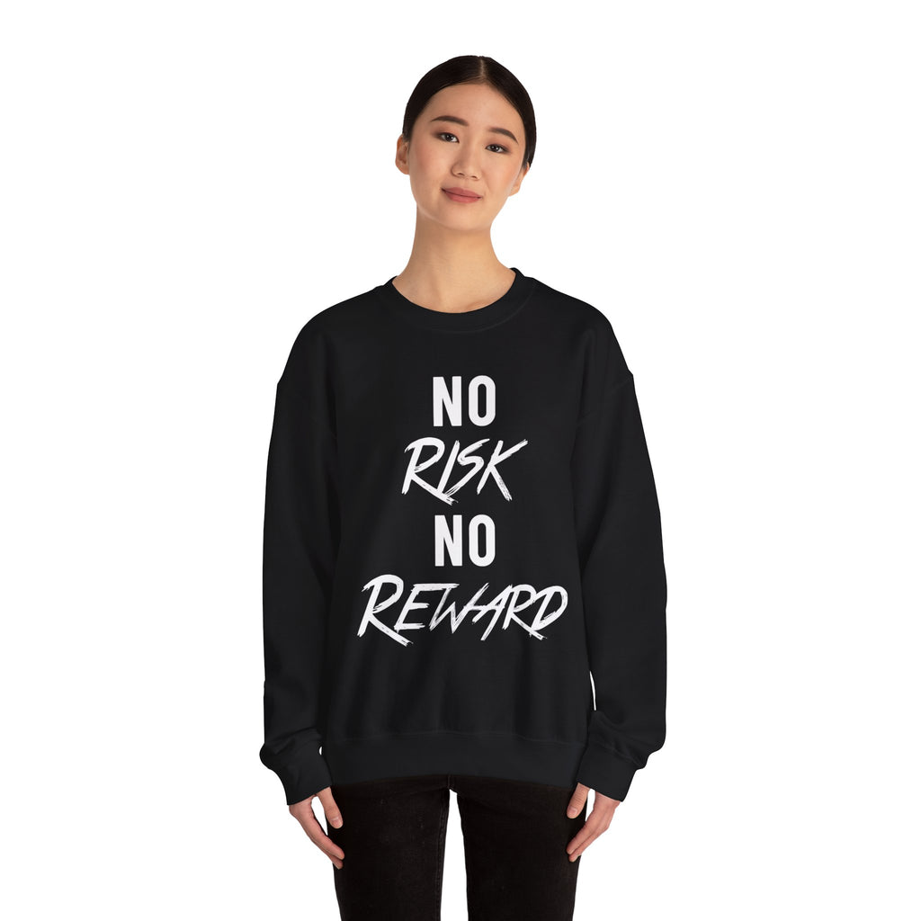 No Risk No Reward Crewneck Sweatshirt — Motivational Graphic Sweatshirt
