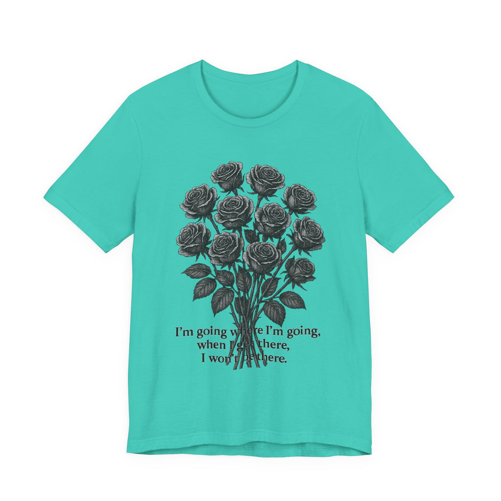 Black Rose Quote Tee, Unisex Graphic T-Shirt, Floral Design Shirt, Gift for Her, Inspirational Quote Tee