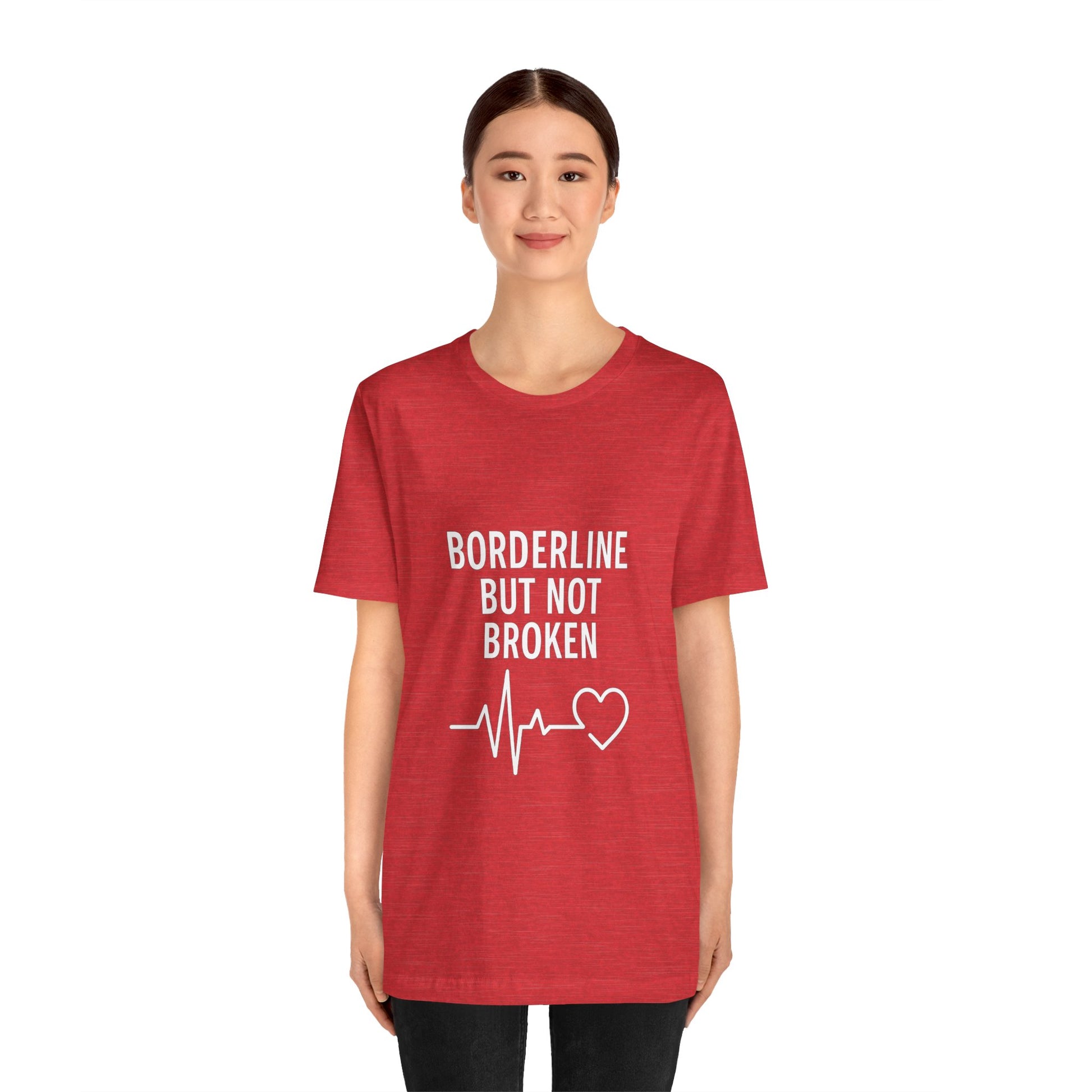 Empowering Unisex Tee - "Borderline But Not Broken" Statement Shirt, Mental Health Support, Casual Wear, Gift for Friends, [...]