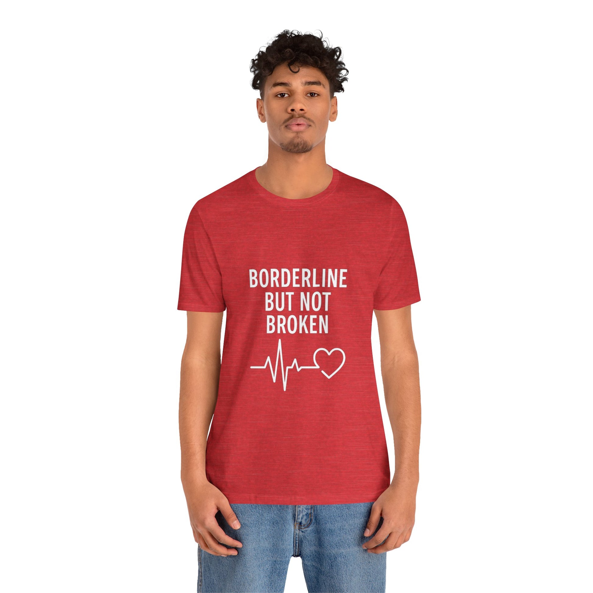 Empowering Unisex Tee - "Borderline But Not Broken" Statement Shirt, Mental Health Support, Casual Wear, Gift for Friends, [...]