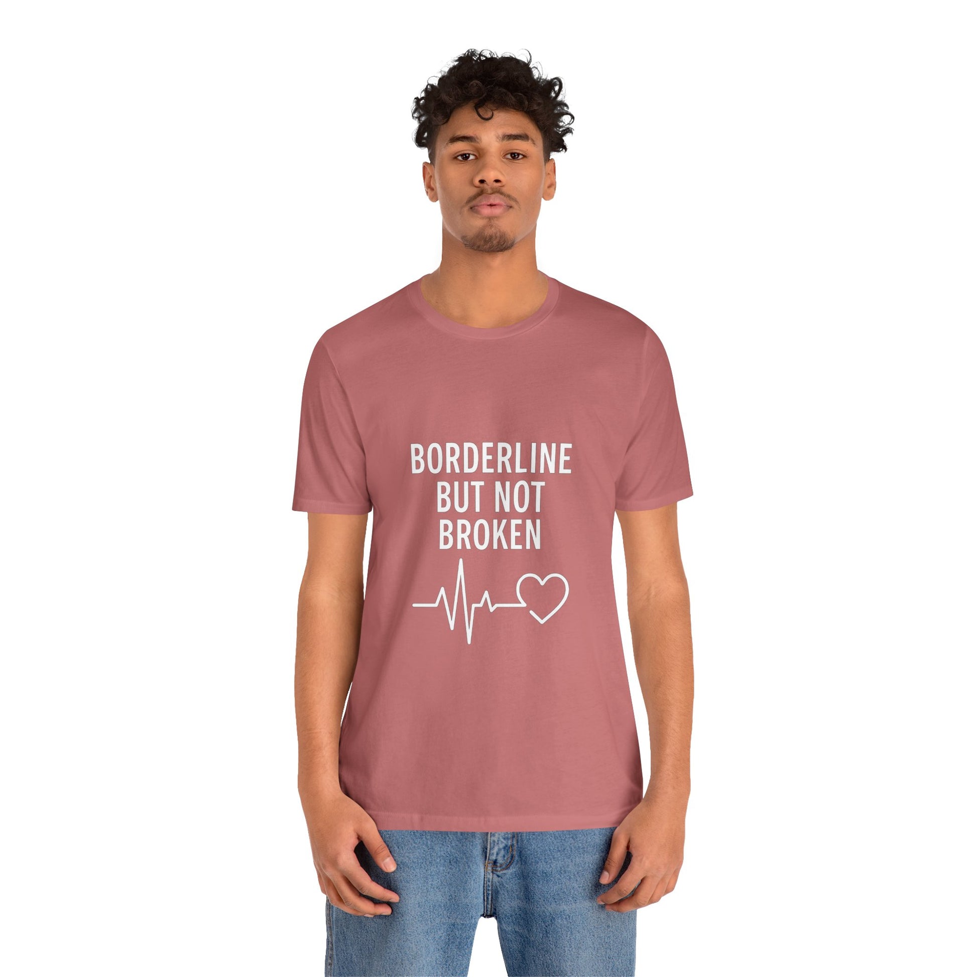 Empowering Unisex Tee - "Borderline But Not Broken" Statement Shirt, Mental Health Support, Casual Wear, Gift for Friends, [...]