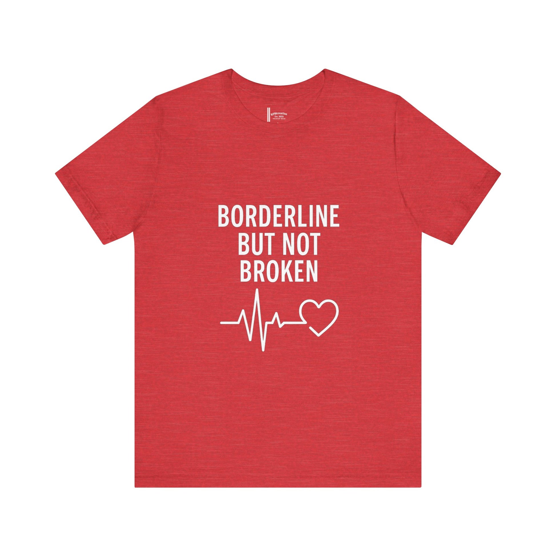 Empowering Unisex Tee - "Borderline But Not Broken" Statement Shirt, Mental Health Support, Casual Wear, Gift for Friends, [...]