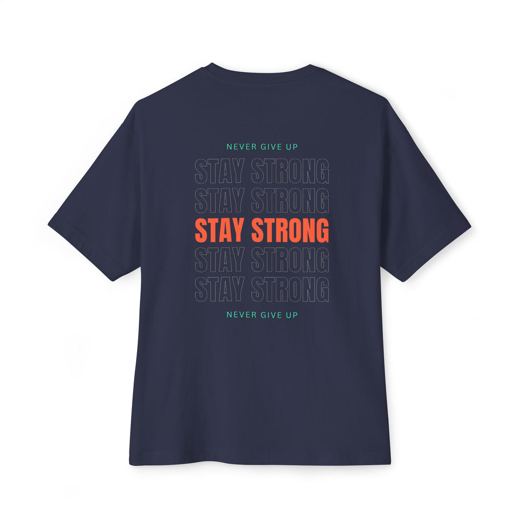 Stay Strong Oversized Tee | Unisex Motivational Shirt | Casual Wear | Gifts for Friends | Self-Care Apparel | Positive Vibes T-Shirt