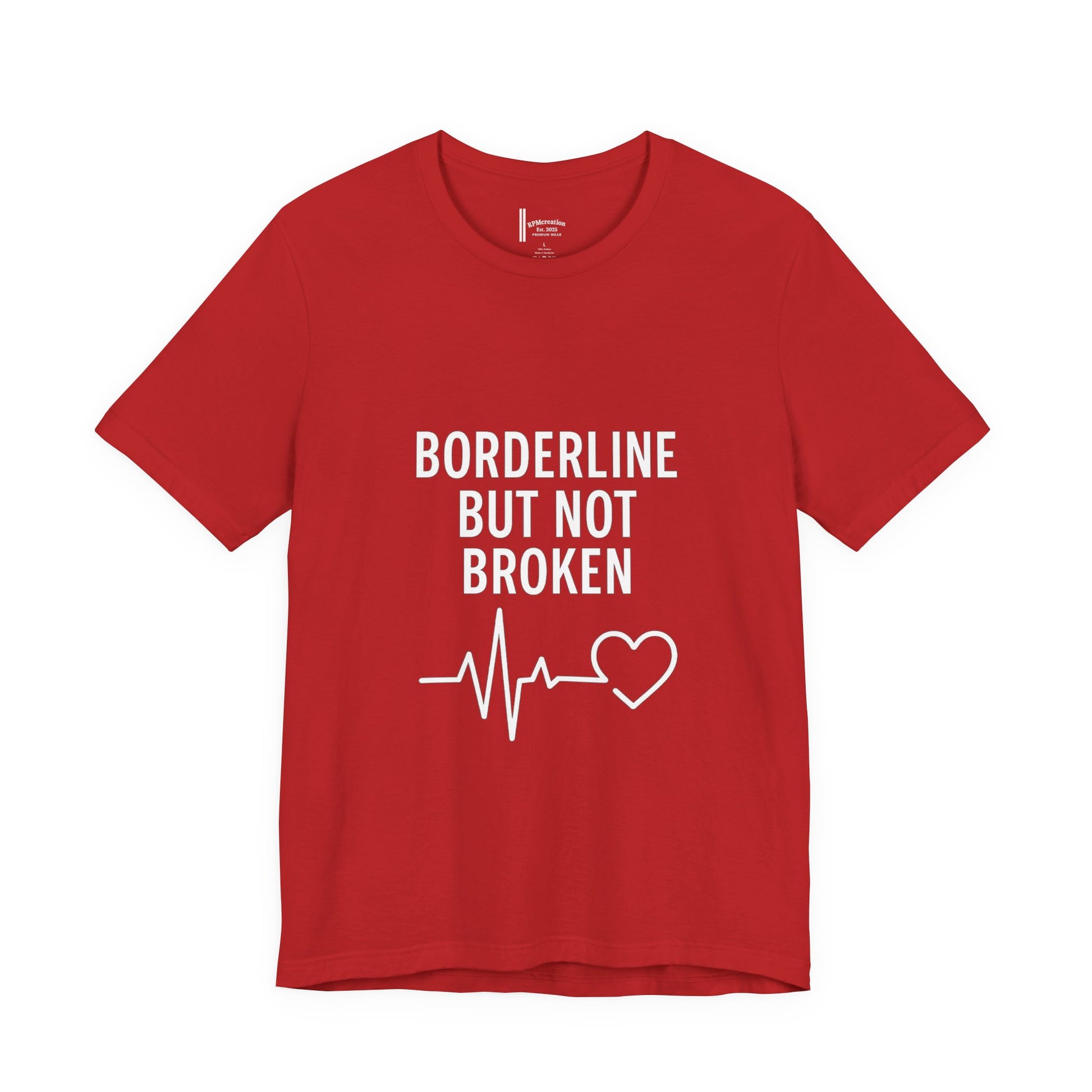 Empowering Unisex Tee - "Borderline But Not Broken" Statement Shirt, Mental Health Support, Casual Wear, Gift for Friends, [...]