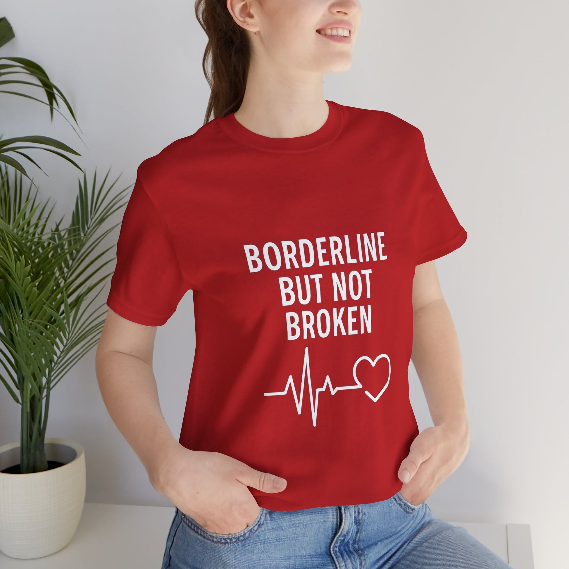 Empowering Unisex Tee - "Borderline But Not Broken" Statement Shirt, Mental Health Support, Casual Wear, Gift for Friends, [...]