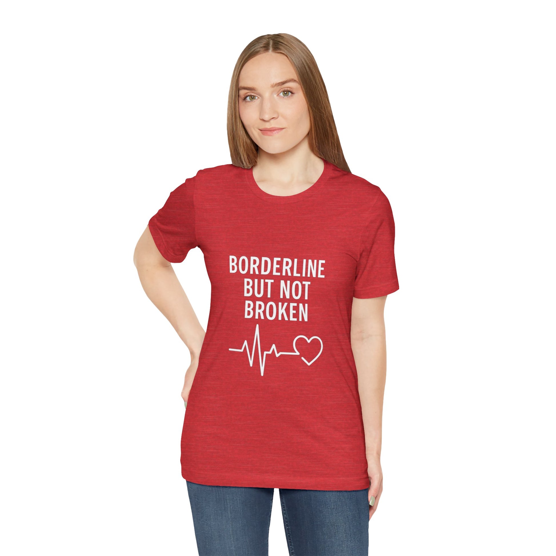 Empowering Unisex Tee - "Borderline But Not Broken" Statement Shirt, Mental Health Support, Casual Wear, Gift for Friends, [...]