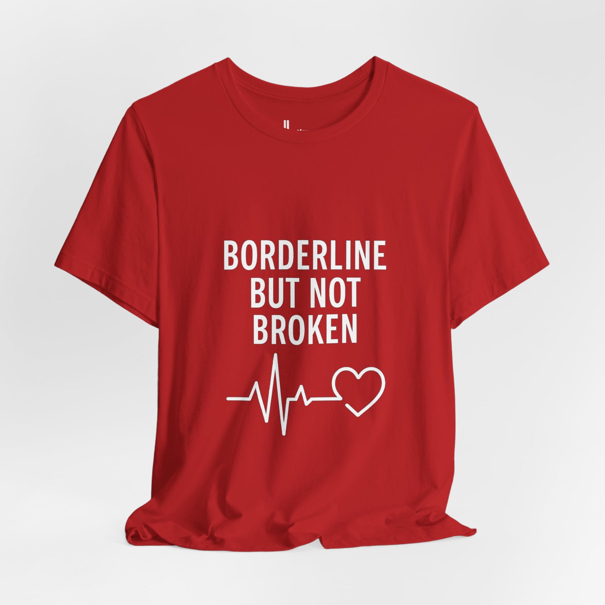 Empowering Unisex Tee - "Borderline But Not Broken" Statement Shirt, Mental Health Support, Casual Wear, Gift for Friends, [...]