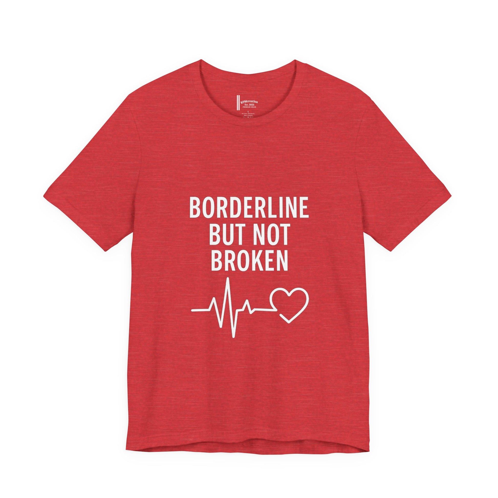 Empowering Unisex Tee - "Borderline But Not Broken" Statement Shirt, Mental Health Support, Casual Wear, Gift for Friends, [...]