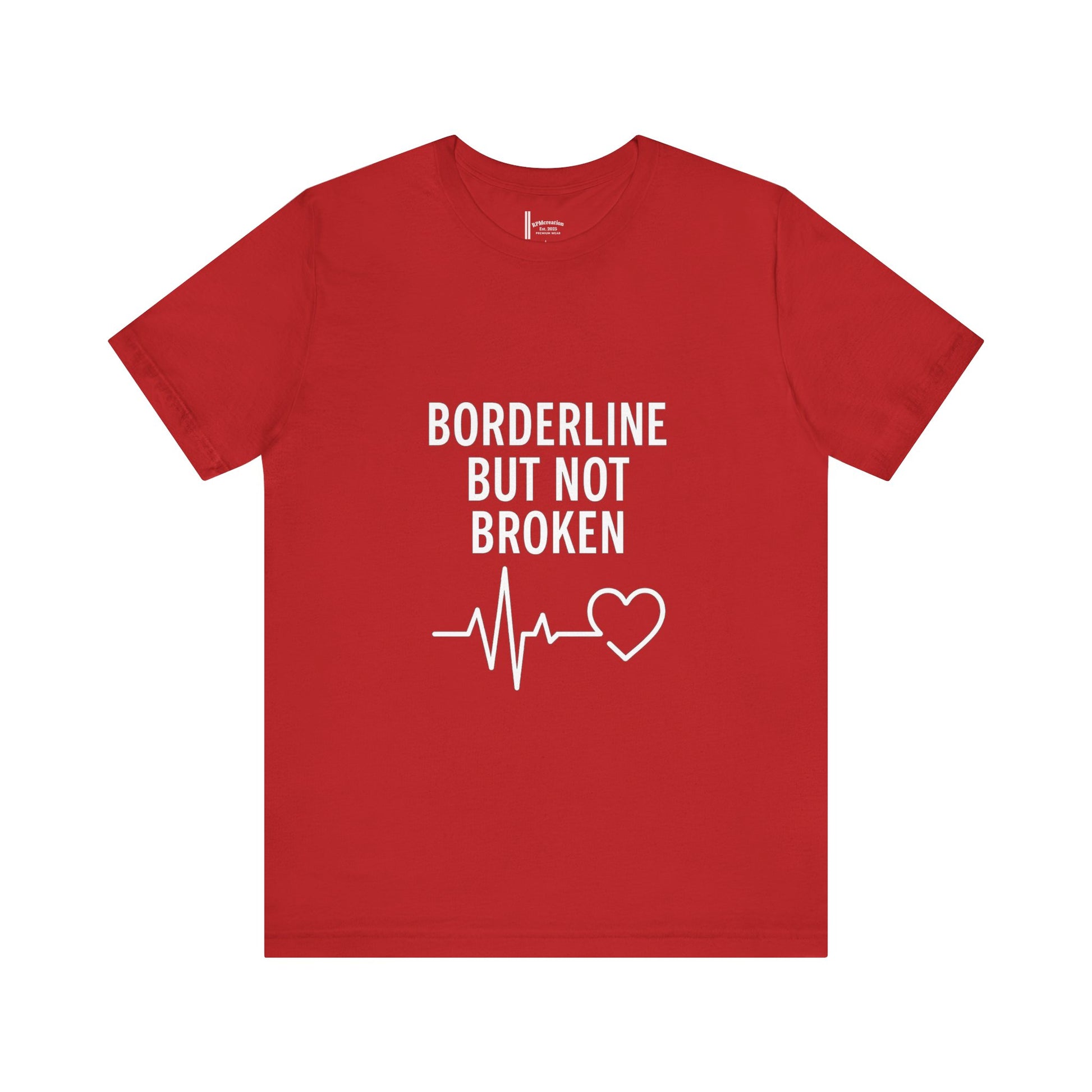 Empowering Unisex Tee - "Borderline But Not Broken" Statement Shirt, Mental Health Support, Casual Wear, Gift for Friends, [...]