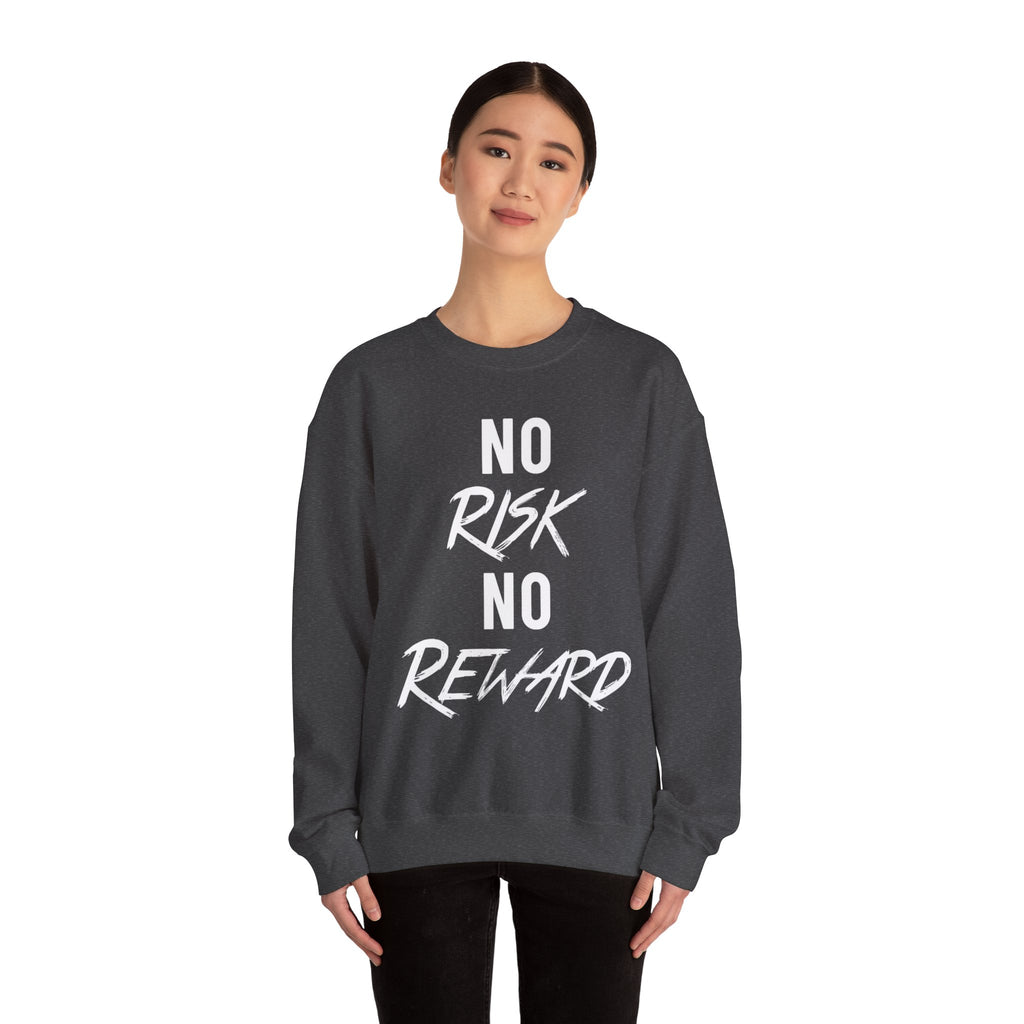No Risk No Reward Crewneck Sweatshirt — Motivational Graphic Sweatshirt